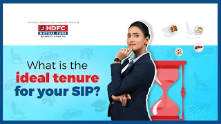 What is the ideal tenure for your sip?