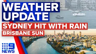 More rain to hit Sydney, Sunny and hot in Brisbane and Melbourne | Weather | 9 News Australia