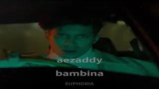 aezaddy - bambina ( Slowed +reverb )