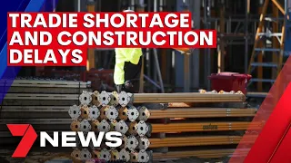 Queenslanders trying to build or renovate face lengthy delays | 7NEWS