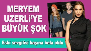 Meryem Uzerli'ye büyük şok! Eski aşkı Can Ateş'ten bir türlü kurtulamıyor