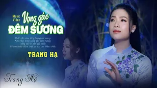 Vọng Gác Đêm Sương - Trang Hạ | MV Official 4K