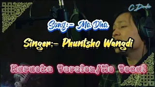 Mo Dha|| Karaoke|| No Vocal|| Latest New Bhutanese Song|| by Phuntsho Wangdi|| @CDruks