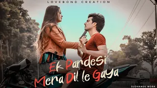 Ek Pardesi Mera Dil Le Gaya | Remix | Cute Love Story  | Hindi Song 2021 | Lovebond creation |