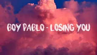 Boy Pablo - Losing You ( Lyrics )