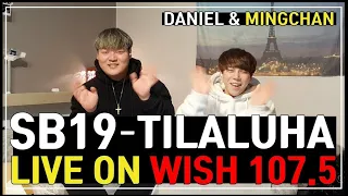 SB19  - 'Tilaluha' Reaction LIVE on Wish 107 5 Bus 2 korean singer Daniel Baek & Ming Chan