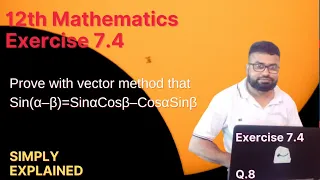 12th Maths | Exercise 7.4 Q.8 | Prove with vector method that Sin(α–β)=SinαCosβ–CosαSinβ |