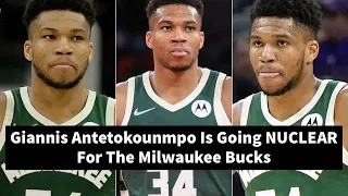 Giannis Antetokounmpo Is Going NUCLEAR For The Milwaukee Bucks