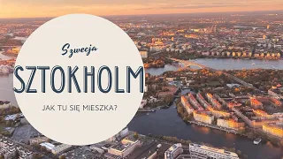 Sztokholm, Szwecja - jak tu się mieszka?