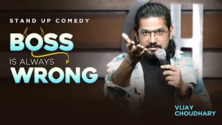 Boss Is Always Wrong | Stand-up Comedy By Vijay Choudhary