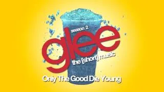 Only The Good Die Young (Short Version) | GLEE