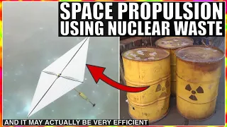 Efficient Space Engine That Could Use Nuclear Waste For Propulsion