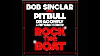 Bob Sinclar feat. Pitbull, Dragonfly and Fatman - Rock The Boat