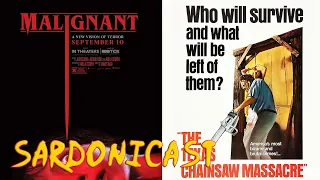 Sardonicast 96: Malignant, The Texas Chain Saw Massacre