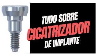 CICATRIZADOR DE IMPLANTES, O QUE É? PARA QUE SERVE?