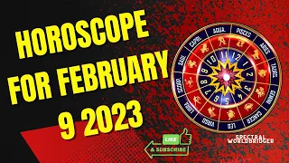 Daily Horoscope: February 9 2023