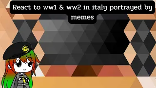 countryhuman react to ww1 & ww2 in italy portrayed by memes ( Gacha club )