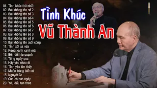 VŨ THÀNH AN | Những Tình Khúc Không Tên Bất Hủ Và Những Tác Phẩm Để Đời Hay Nhất Sự Nghiệp