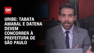 Uribe: Tabata Amaral e Datena devem concorrer à prefeitura de São Paulo | CNN NOVO DIA