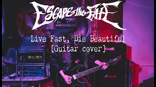 Escape The Fate - Live Fast, Die Beautiful [Guitar cover]