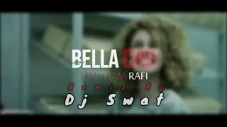 Haitham Rafi - Bella Ciao ( Dj Swat Remix )