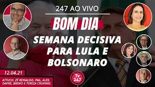 Bom dia 247: semana decisiva para Lula e Bolsonaro (12.4.21)