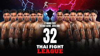 THAI FIGHT LEAGUE #32 | ISUZU Thailand Championship | 17 มี.ค. 67 [FULL]