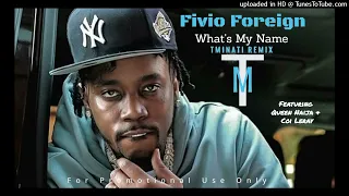 Fivio Foreign - What's My Name (Feat. Queen Naija & Coi Leray) [TMinati Remix]