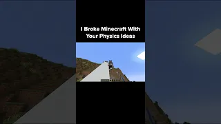 I Broke Minecraft With Your Physics Ideas