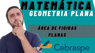 💣CESPE /CEBRASPE  | Geometria Plana - Áreas de figuras planas. #Matemática #CBMAL #Concurso