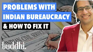 Problems with Indian Bureaucracy & How to Fix It | Explained by Ruchir Sharma Jr | Buddhi