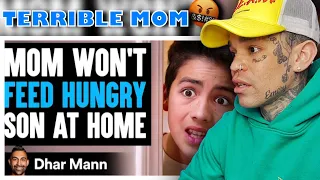 Dhar Mann - Mom Won't FEED HUNGRY son AT HOME, She Instantly Regret It [reaction]