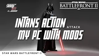 Destroying My PC With Mods - Star Wars Battlefront II | Instant Action - Mission (Attack)