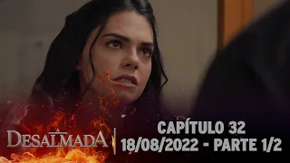 A Desalmada | Capítulo 32, Parte 1/2 (Áudio Original) 18/08/2022 - Legendada