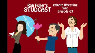 Ron Fuller's Studcast - Episode 63: Atlanta Wrestling War #2