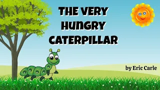 The Very Hungry Caterpillar by Eric Carle | Stories For Children | Bedtime Stories for Kids