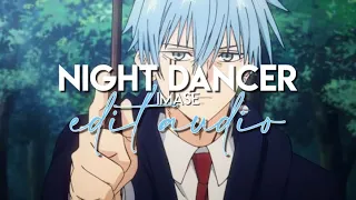 edit audio - night dancer (imase)