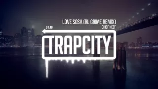 Chief Keef - Love Sosa (RL Grime Remix)