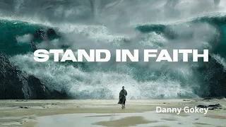 'Stand in Faith' by Danny Gokey. Lyric Video