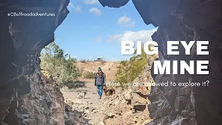 Were we allowed to go explore Big Eye Mine?