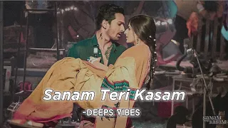 Sanam Teri Kasam (Slowed+Reverb) Deeps Vibes