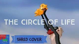 "The Circle of Life" - The Lion King - Shred Cover