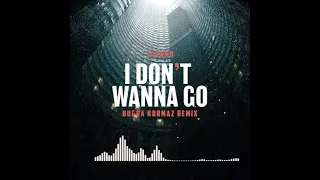 Tujamo   I Don't Wanna Go Bugra Korkmaz Remix