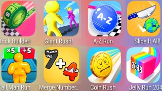 Tall Man Run,Merge Number Run,Coin Rush,Brick Builder,Giant Rush,Slice It All,A Z Run,Jelly Run 2048