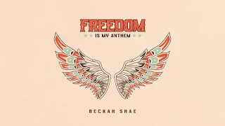 Beckah Shae - Freedom Is My Anthem (Official Audio)