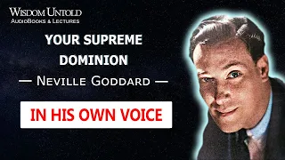 Neville Goddard - Your Supreme Dominion - Full Lecture