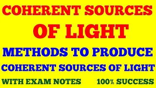 COHERENT SOURCES OF LIGHT || METHODS TO PRODUCE COHERENT SOURCES OF LIGHT || WITH EXAM NOTES ||