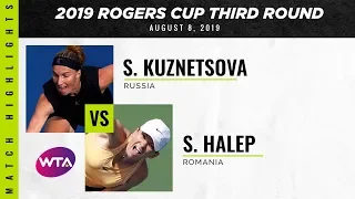 Svetlana Kuznetsova vs. Simona Halep | 2019 Rogers Cup Third Round | WTA Highlights