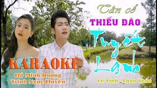 .KARAOKE - TUYẾT LẠNH - THIẾU ĐÀO - HÁT VỚI HỒ MINH ĐƯƠNG