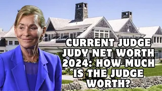 Current Judge Judy Net Worth 2024: How Much Is The Judge Worth?